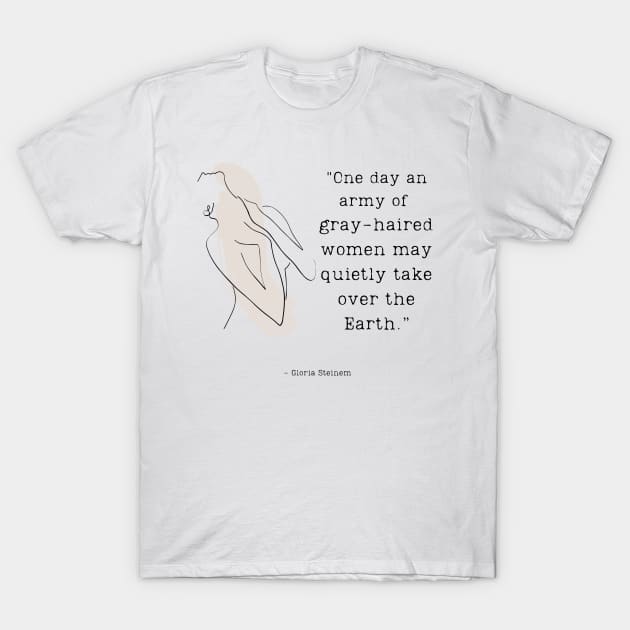 Gloria Steinem Quote T-Shirt by Tee's Tees